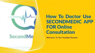 How To Doctor Use SECONDMEDIC APP? For Online Consultation | Online Consultation