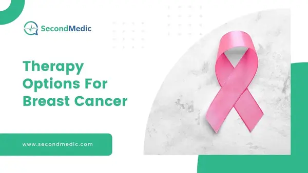 Therapy Options For Breast Cancer | Treatment for Breast Cancer | Breast Cancer Symptoms