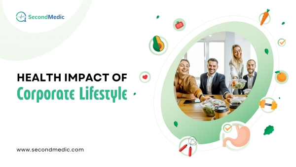 How Corporate Lifestyle is Impacting your Health?